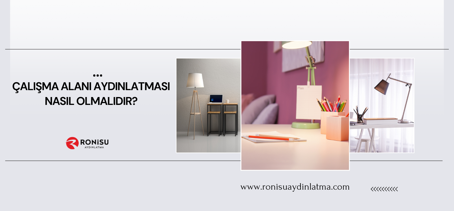 Çalışma Alanı Aydınlatması Nasıl Olmalıdır?