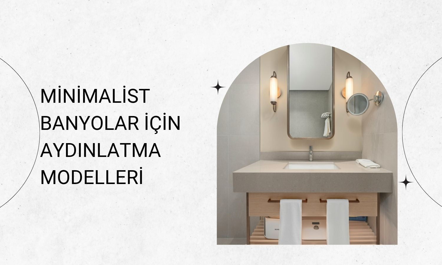 Minimalist Banyolar İçin Aydınlatma Modelleri