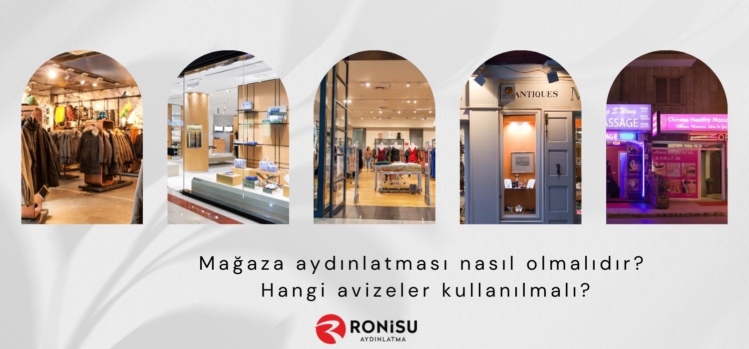 Mağaza aydınlatması nasıl olmalıdır? Hangi avizeler kullanılmalı?