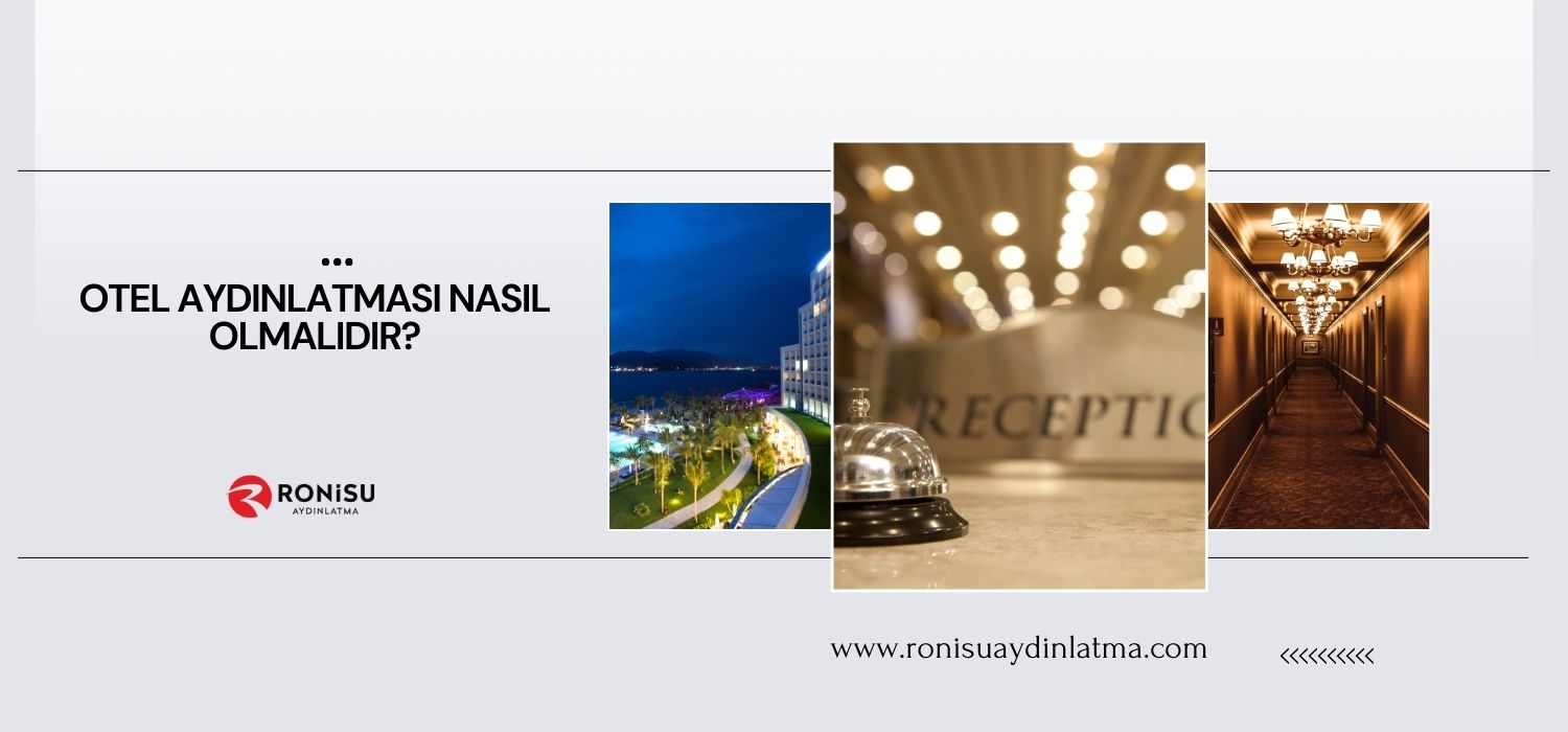 Otel Aydınlatması Nasıl Olmalıdır?