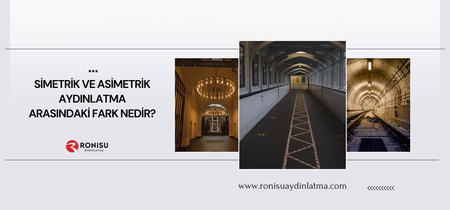 Simetrik ve Asimetrik Aydınlatma Arasındaki Fark Nedir?