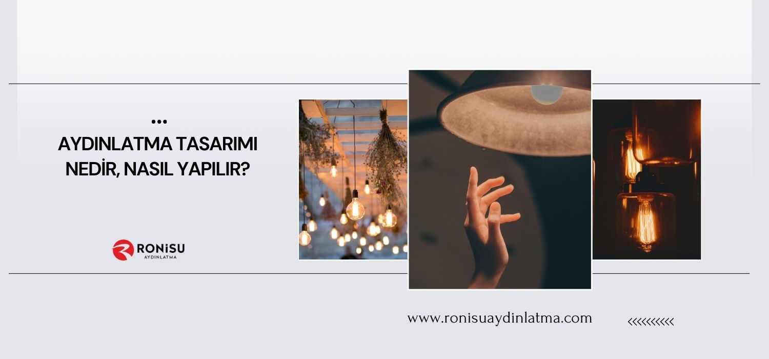 Aydınlatma Tasarımı Nedir, Nasıl Yapılır?