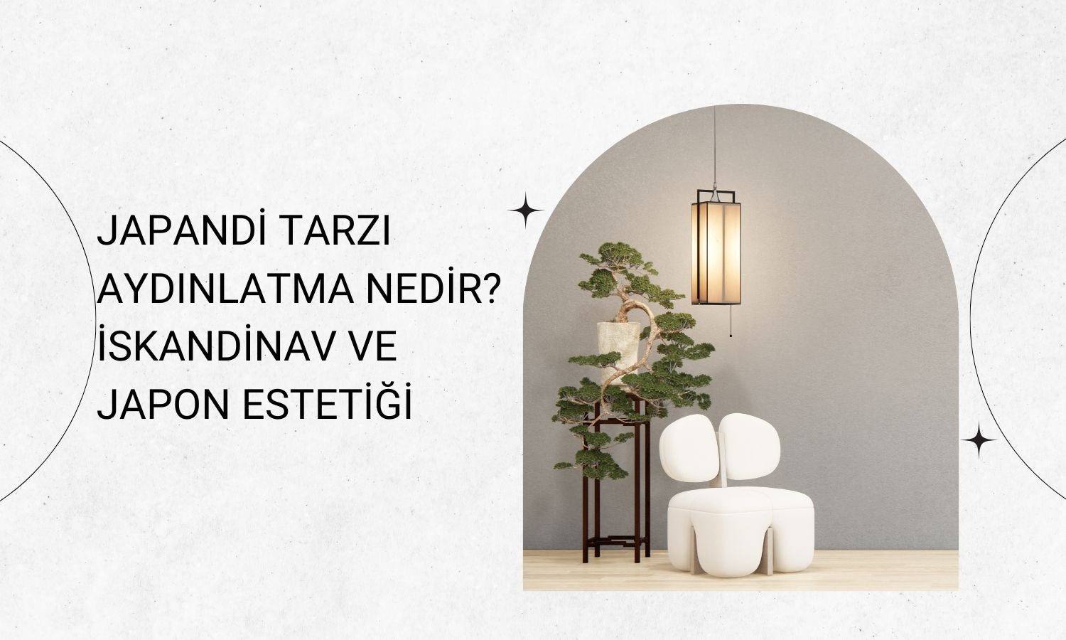 Japandi Tarzı Aydınlatma Nedir? İskandinav ve Japon Estetiği