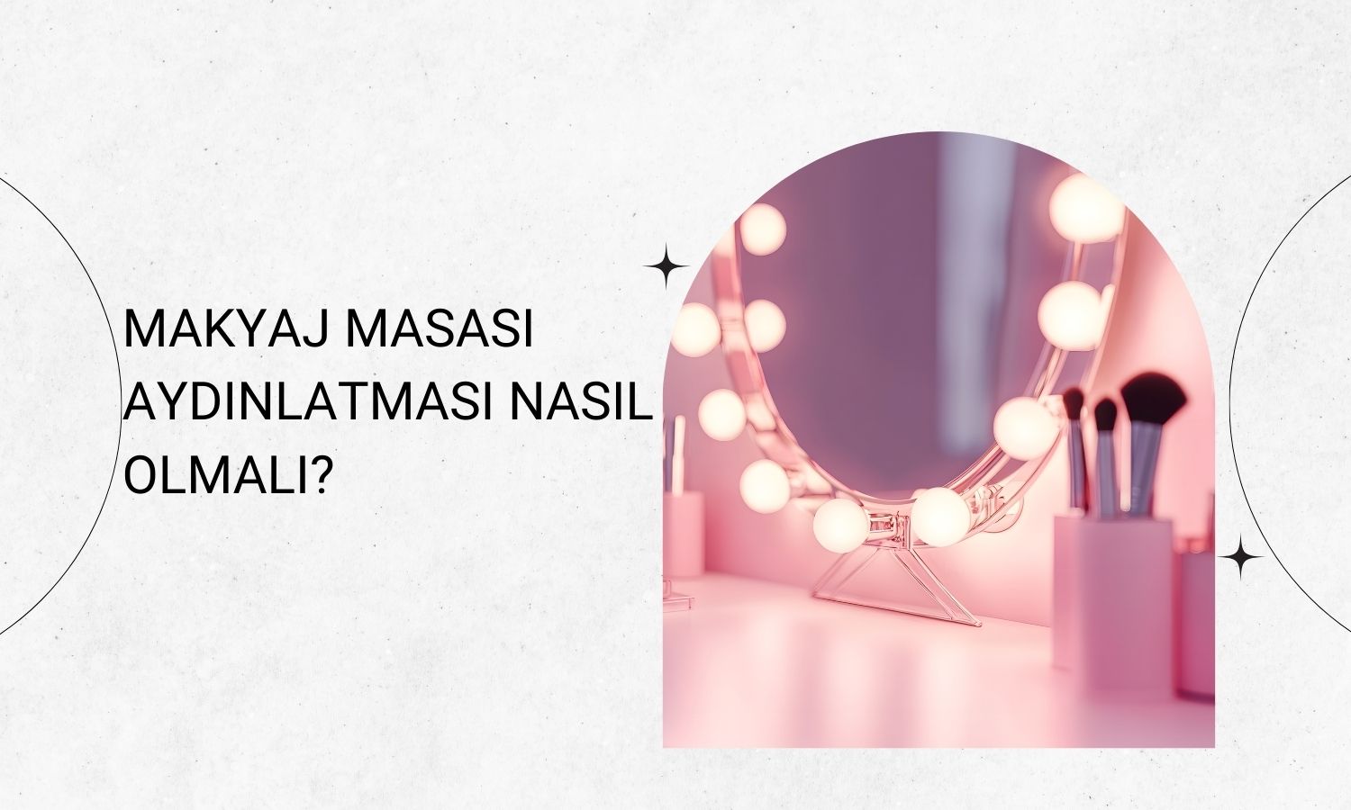 Makyaj Masası Aydınlatması Nasıl Olmalı?