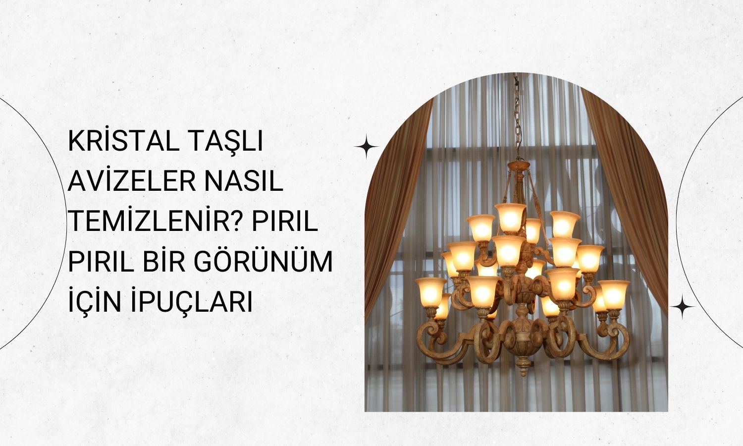 Kristal Taşlı Avizeler Nasıl Temizlenir? Pırıl Pırıl Bir Görünüm İçin İpuçları