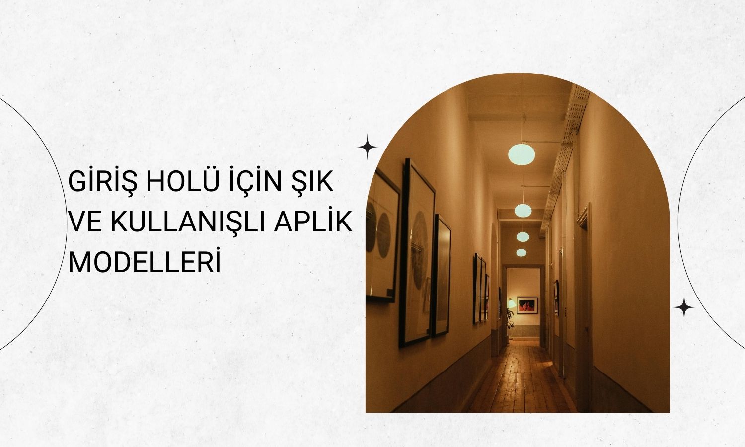 Giriş Holü için Şık ve Kullanışlı Aplik Modelleri