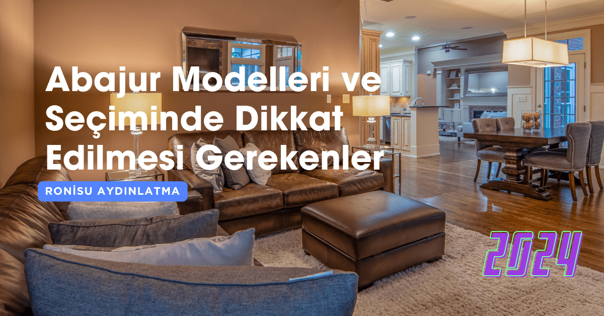 Abajur Modelleri ve Abajur Seçimi - Ronisu Aydınlatma